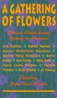 A Gathering of flowers : stories about being young in America /