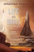 Life on Mars : tales from the new frontier : an original science fiction anthology /