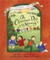 On Christmas Day in the morning : a traditional carol /