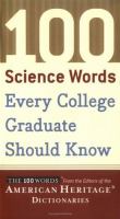 100 science words every college graduate should know : the 100 words /