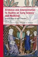 Evidence and Interpretation in Studies on Early Science and Medicine : Essays in Honor of John E. Murdoch /