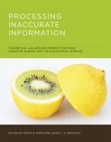 Processing inaccurate information : theoretical and applied perspectives from cognitive science and the educational sciences /