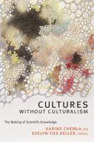 Cultures without culturalism : the making of scientific knowledge /
