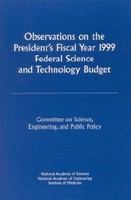 Observations on the President's fiscal year 1999 federal science and technology budget