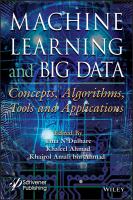 Machine learning and big data : concepts, algorithms, tools and applications /