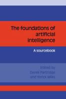 The Foundations of artificial intelligence : a sourcebook /