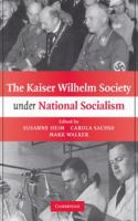 The Kaiser Wilhelm Society under national socialism /
