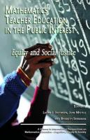 Mathematics teacher education in the public interest : equity and social justice /