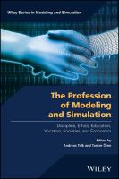 The profession of modeling and simulation : discipline, ethics, education, vocation, societies, and economics /