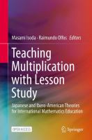 Teaching multiplication with lesson study : Japanese and Ibero-American theories for international mathematics education /