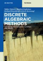 Discrete Algebraic Methods : Arithmetic, Cryptography, Automata and Groups /