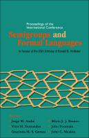 Proceedings of the International Conference Semigroups and Formal Languages : in honor of the 65th birthday of Donald B. McAlister, Centro de Álgebra da Universidade de Lisboa (CAUL), Portugal 12-15 July 2005 /
