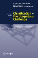 Classification, the ubiquitous challenge : proceedings of the 28th Annual Conference of the Gesellschaft für Klassifikation e.V., University of Dortmund, March 9-11, 2004 /