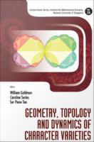 Geometry, topology and dynamics of character varieties /