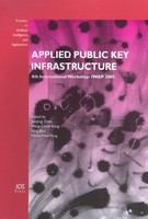 Applied public key infrastructure : 4th International Workshop : IWAP 2005 /