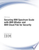 Securing IBM Spectrum Scale with QRadar and IBM Cloud Pak for Security /