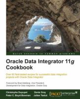 Oracle Data Integrator 11g cookbook : over 60 field-tested recipes for successful data integration projects with Oracle Data Integrator /