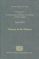 Plasmas in the universe : proceedings of the International School of Physics "Enrico Fermi", course CXLII, Varenna on Lake Como, Villa Monastero, 6-16 July 1999 /