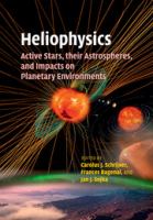 Heliophysics : active stars, their astrospheres, and impacts on planetary. /