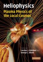 Heliophysics : plasma physics of the local cosmos /