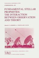 Fundamental stellar properties : the interaction between observation and theory : proceedings of the 189th Symposium of the International Astronomical Union, held at the Women's College, University of Sydney, Australia, 13-17 January 1997 /