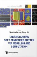 Understanding soft condensed matter via modeling and computation /