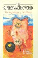 The supersymmetric world : the beginnings of the theory /