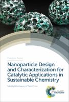 Nanoparticle design and characterization for catalytic applications in sustainable chemistry /
