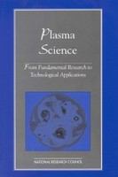 Plasma science : from fundamental research to technological applications /