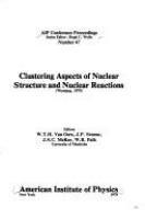 Clustering aspects of nuclear structure and nuclear reactions (Winnipeg, 1978) /