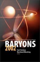 Baryons 2002 : proceedings of the 9th International Conference on the Structure of Baryons : Jefferson Lab, Newport News, Virginia, USA, March 3-8, 2002 /
