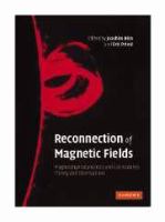 Reconnection of magnetic fields : magnetohydrodynamics and collisionless theory and observations /
