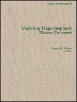 Modeling magnetospheric plasma processes /