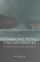 Communicating uncertainties in weather and climate information : a workshop summary /