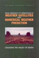 From research to operations in weather satellites and numerical weather prediction : crossing the valley of death /