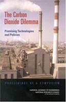 The carbon dioxide dilemma : promising technologies and policies : proceedings of a symposium, April 23-24, 2002 /