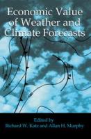 Economic value of weather and climate forecasts /