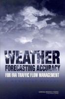Weather forecasting accuracy for FAA traffic flow management : a workshop report /