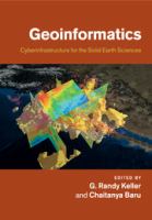 Geoinformatics : cyberinfrastructure for the solid Earth sciences /
