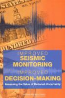 Improved seismic monitoring : improved decision-making : assessing the value of reduced uncertainty /