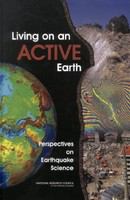 Living on an active earth : perspectives on earthquake science /