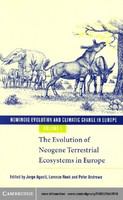 The evolution of Neogene Terrestrial Ecosystems in Europe /