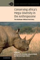 Conserving Africa's mega-diversity in the anthropocene : the Hluhluwe-Imfolozi Park story /