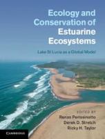 Ecology and conservation of estuarine ecosystems : Lake St. Lucia as a global model /