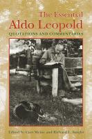 The Essential Aldo Leopold Quotations and Commentaries /