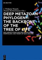 Deep Metazoan Phylogeny: the Backbone of the Tree of Life : New Insights from Analyses of Molecules, Morphology, and Theory of Data Analysis.