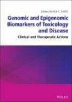 Genomic and epigenomic biomarkers of toxicology and disease : clinical and therapeutic actions /