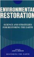 Environmental restoration : science and strategies for restoring the Earth /