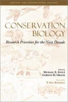 Conservation biology : research priorities for the next decade /