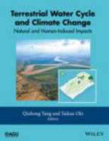 Terrestrial water cycle and climate change : Natural and human-induced impacts /